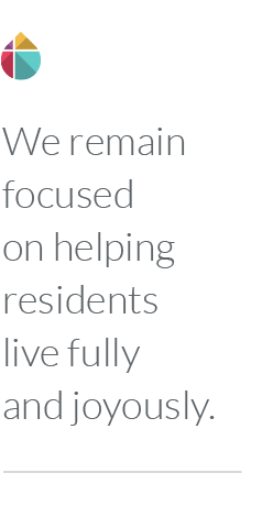 We remain focused on helping residents live fully and joyously.
